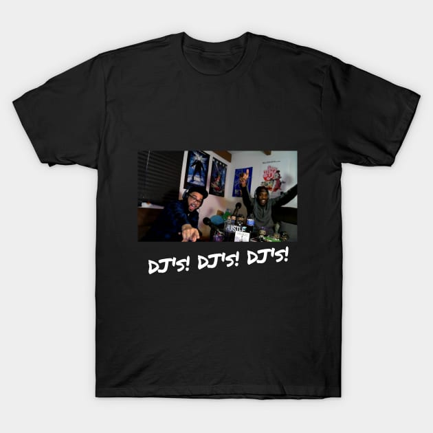 DJ's DJ's DJ's T-Shirt by HVHPodcast